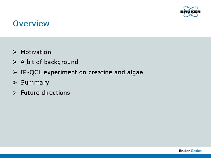 Overview Ø Motivation Ø A bit of background Ø IR-QCL experiment on creatine and