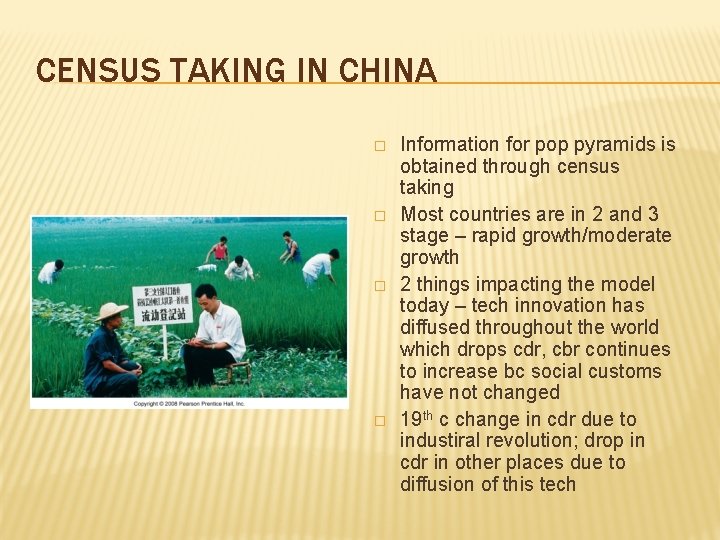 CENSUS TAKING IN CHINA � � Information for pop pyramids is obtained through census