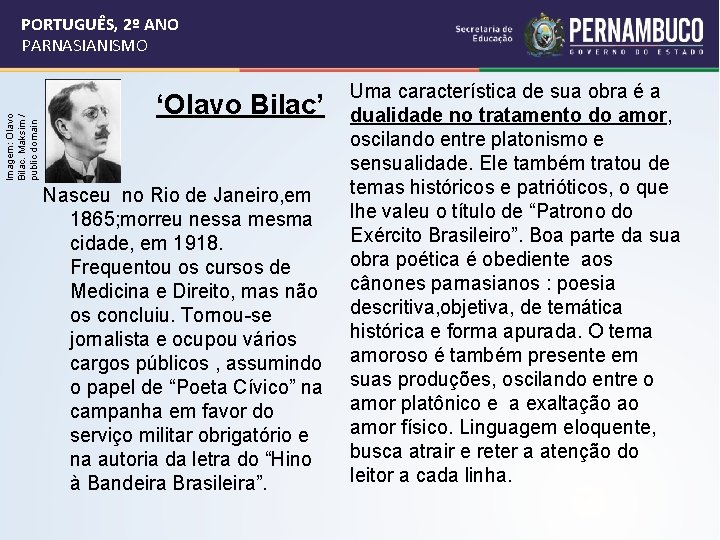 PORTUGUÊS, 2º ANO PARNASIANISMO Imagem: Olavo Bilac. Maksim / public domain • ‘Olavo Bilac’