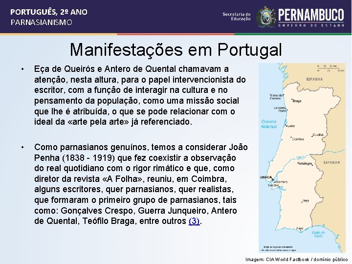 PORTUGUÊS, 2º ANO PARNASIANISMO Manifestações em Portugal • Eça de Queirós e Antero de