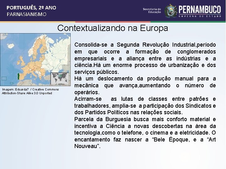 PORTUGUÊS, 2º ANO PARNASIANISMO Contextualizando na Europa Imagem: Eduarda 7 / Creative Commons Attribution-Share