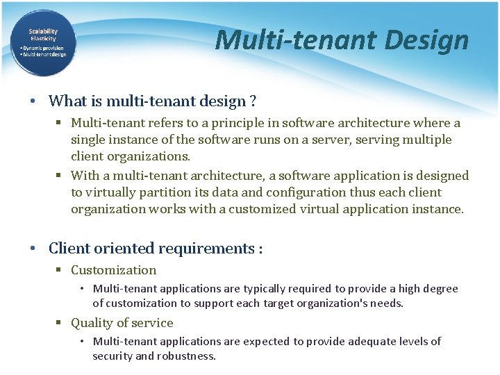 Multi-tenant Design • What is multi-tenant design ? § Multi-tenant refers to a principle