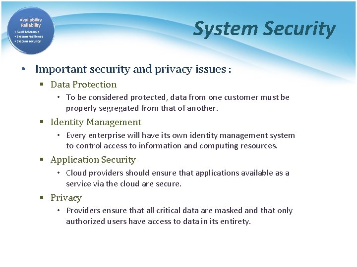 System Security • Important security and privacy issues : § Data Protection • To