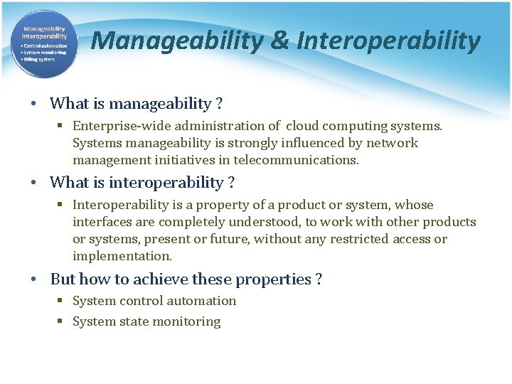 Manageability & Interoperability • What is manageability ? § Enterprise-wide administration of cloud computing