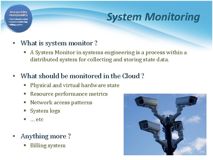 System Monitoring • What is system monitor ? § A System Monitor in systems