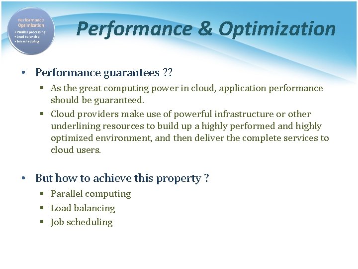 Performance & Optimization • Performance guarantees ? ? § As the great computing power