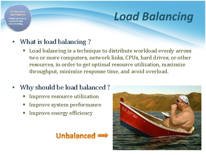 Load Balancing • What is load balancing ? § Load balancing is a technique