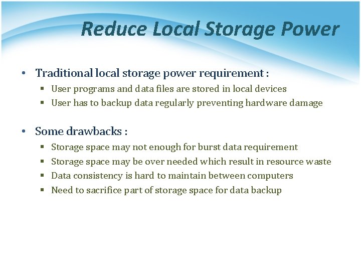 Reduce Local Storage Power • Traditional local storage power requirement : § User programs