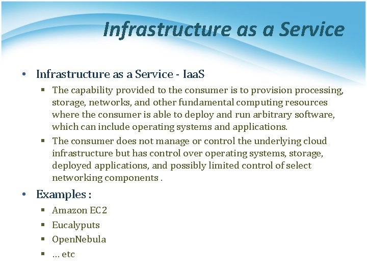 Infrastructure as a Service • Infrastructure as a Service - Iaa. S § The