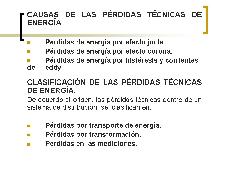 CAUSAS DE LAS PÉRDIDAS TÉCNICAS DE ENERGÍA. n n n de Pérdidas de energía