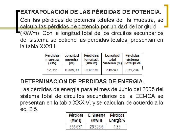 EXTRAPOLACIÓN DE LAS PÉRDIDAS DE POTENCIA. Con las pérdidas de potencia totales de la