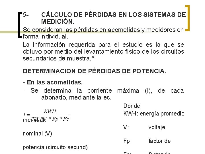 5 - CÁLCULO DE PÉRDIDAS EN LOS SISTEMAS DE MEDICIÓN. Se consideran las pérdidas