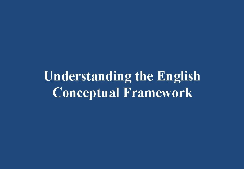 Understanding the English Conceptual Framework 