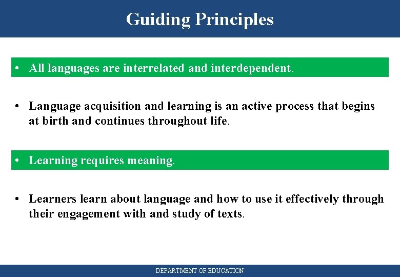 Guiding Principles • All languages are interrelated and interdependent. • Language acquisition and learning