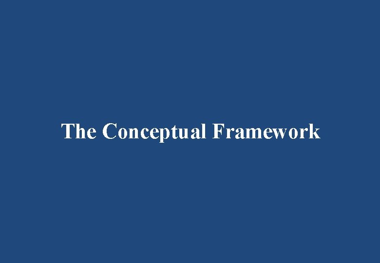 The Conceptual Framework 
