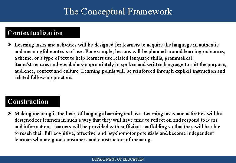 The Conceptual Framework Contextualization Ø Learning tasks and activities will be designed for learners