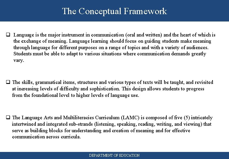The Conceptual Framework q Language is the major instrument in communication (oral and written)