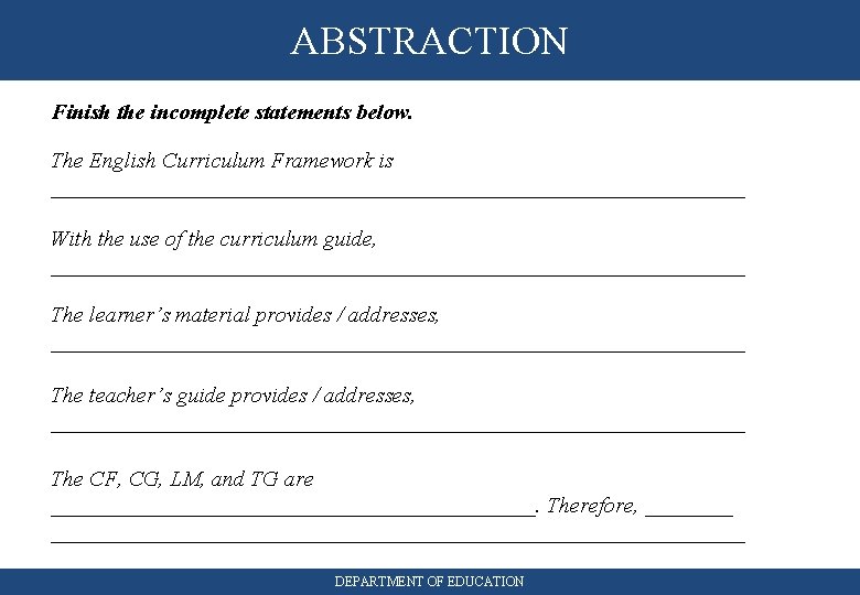 ABSTRACTION Finish the incomplete statements below. The English Curriculum Framework is ________________________________ With the