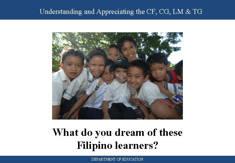 Understanding and Appreciating the CF, CG, LM & TG What do you dream of