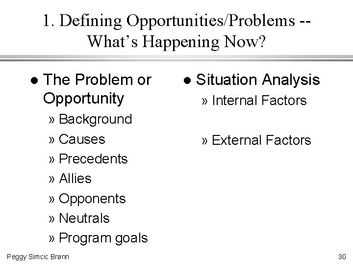 1. Defining Opportunities/Problems -What’s Happening Now? l The Problem or Opportunity » Background »