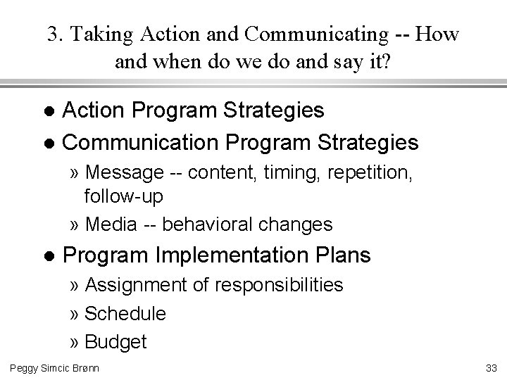 3. Taking Action and Communicating -- How and when do we do and say