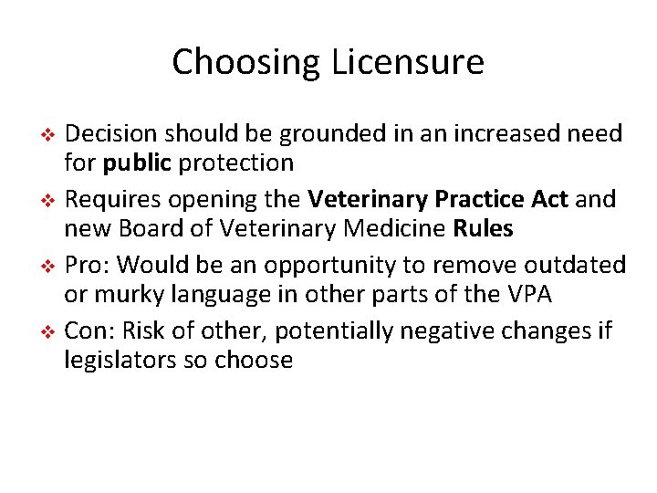 Choosing Licensure Decision should be grounded in an increased need for public protection v