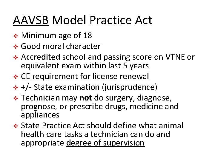 AAVSB Model Practice Act Minimum age of 18 v Good moral character v Accredited