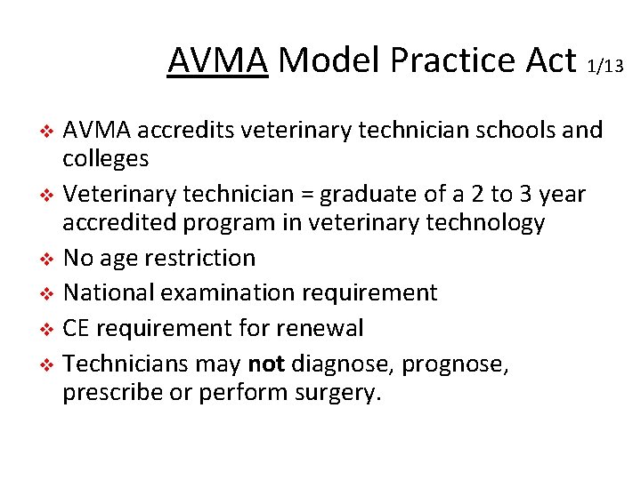 AVMA Model Practice Act 1/13 AVMA accredits veterinary technician schools and colleges v Veterinary