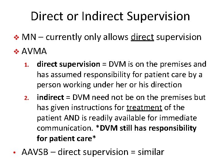 Direct or Indirect Supervision v MN – currently only allows direct supervision v AVMA