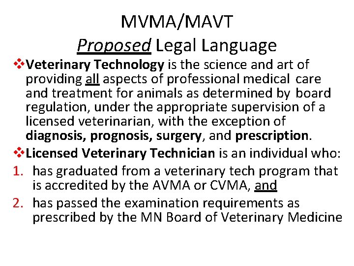 MVMA/MAVT Proposed Legal Language v. Veterinary Technology is the science and art of providing