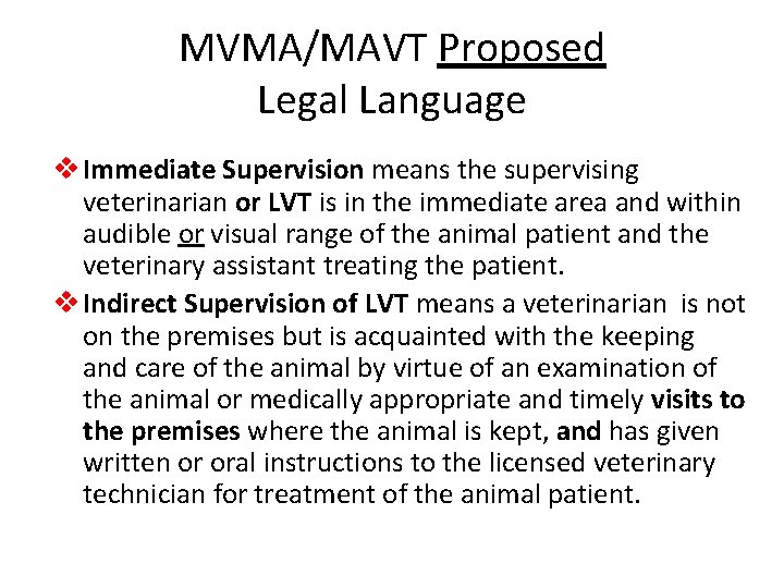 MVMA/MAVT Proposed Legal Language v Immediate Supervision means the supervising veterinarian or LVT is