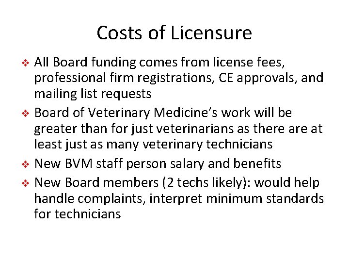 Costs of Licensure All Board funding comes from license fees, professional firm registrations, CE