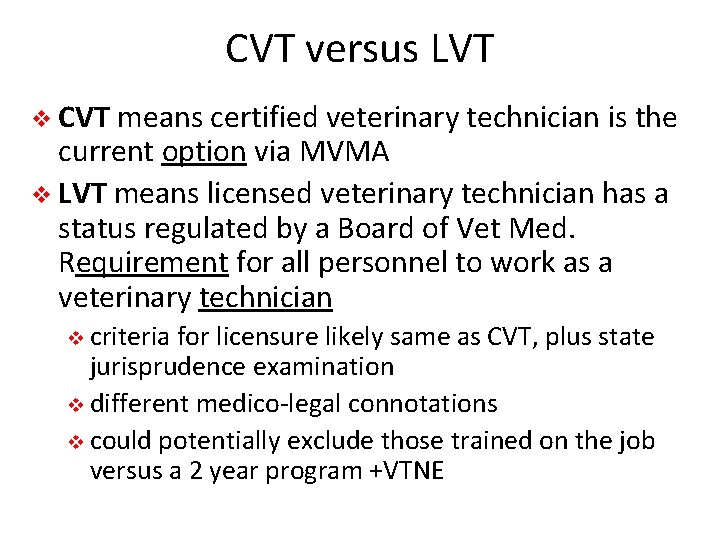 CVT versus LVT v CVT means certified veterinary technician is the current option via