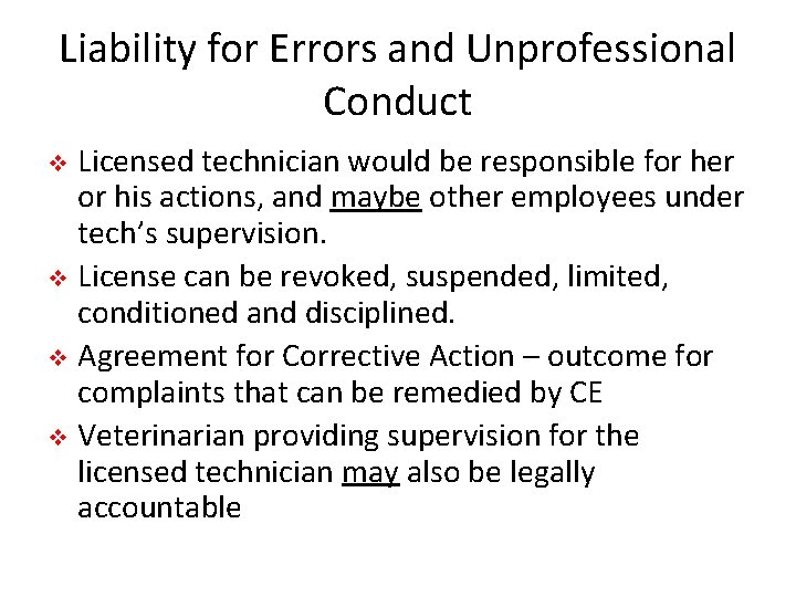 Liability for Errors and Unprofessional Conduct Licensed technician would be responsible for her or