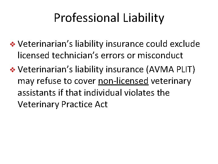 Professional Liability v Veterinarian’s liability insurance could exclude licensed technician’s errors or misconduct v