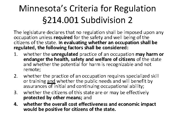 Minnesota’s Criteria for Regulation § 214. 001 Subdivision 2 The legislature declares that no