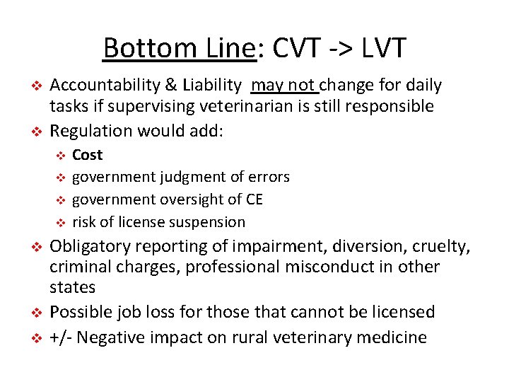 Bottom Line: CVT -> LVT v v Accountability & Liability may not change for