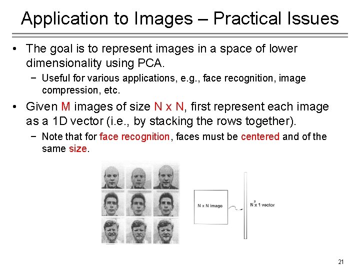 Application to Images – Practical Issues • The goal is to represent images in