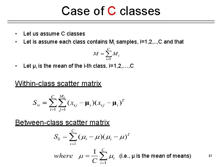 Case of C classes • • Let us assume C classes Let is assume