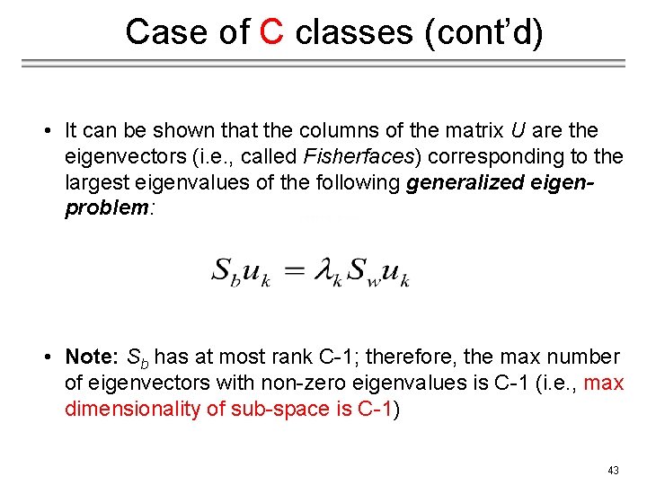 Case of C classes (cont’d) • It can be shown that the columns of