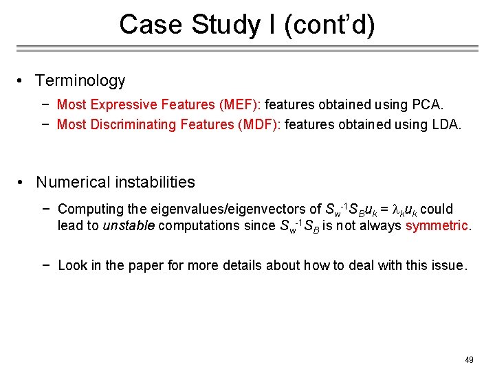 Case Study I (cont’d) • Terminology − Most Expressive Features (MEF): features obtained using