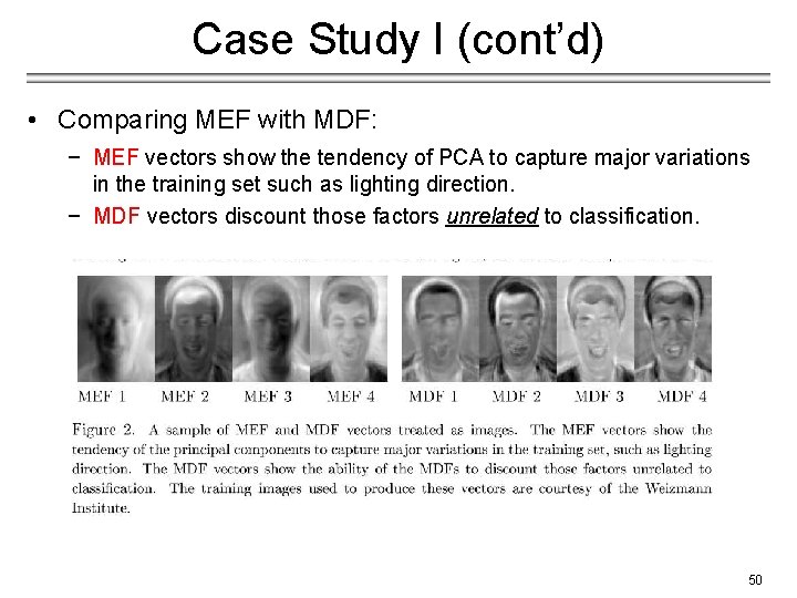 Case Study I (cont’d) • Comparing MEF with MDF: − MEF vectors show the