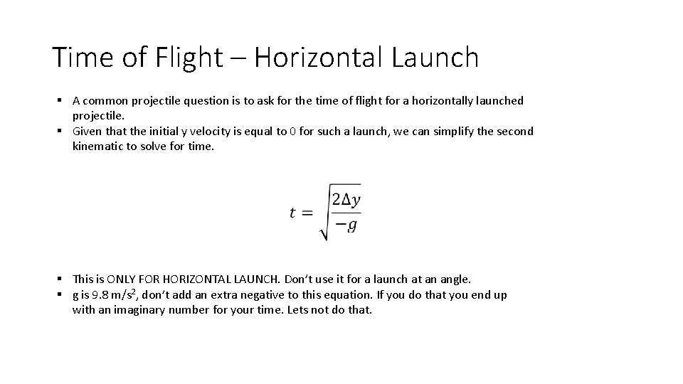 Time of Flight – Horizontal Launch § A common projectile question is to ask