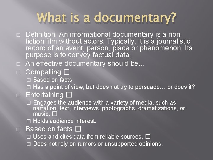 What is a documentary? � � � Definition: An informational documentary is a nonfiction