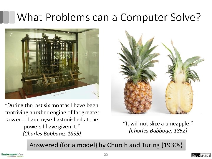 What Problems can a Computer Solve? “During the last six months I have been