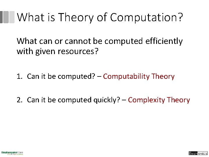 What is Theory of Computation? What can or cannot be computed efficiently with given