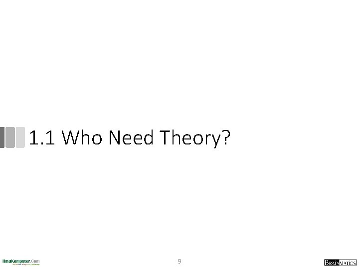 1. 1 Who Need Theory? 9 