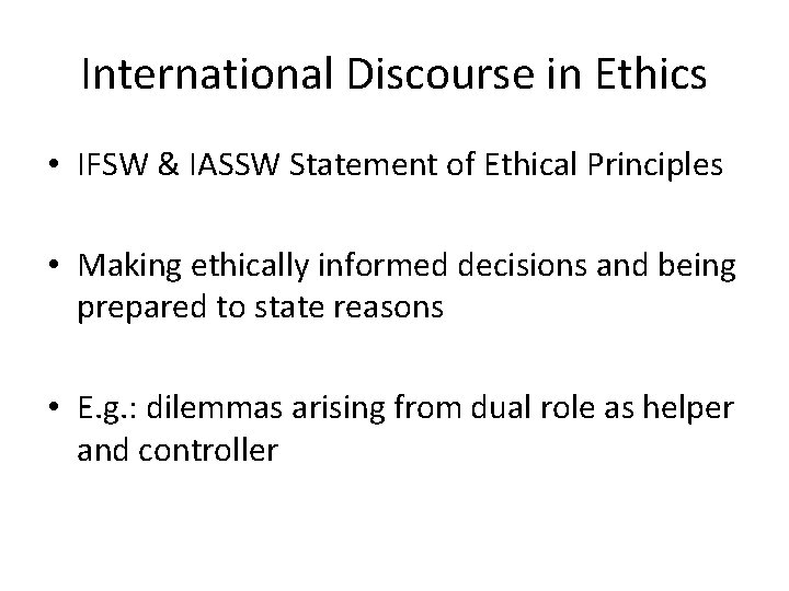 International Discourse in Ethics • IFSW & IASSW Statement of Ethical Principles • Making