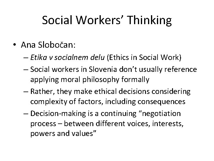 Social Workers’ Thinking • Ana SloboČan: – Etika v socialnem delu (Ethics in Social