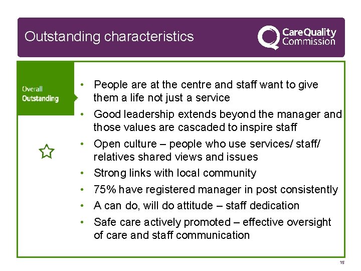 Outstanding characteristics • People are at the centre and staff want to give them